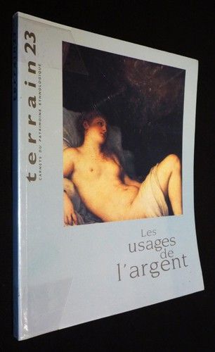Terrain (n°23 - octobre 1994) : Les usages de l'argent
