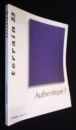 Terrain (n°33 - septembre 1999) : Authentique ?