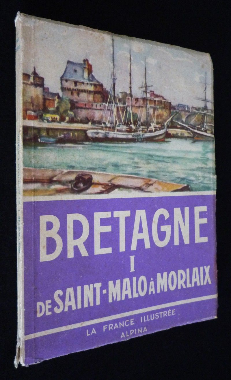 La France illustrée. Bretagne, Tome I : De Saint-Malo à Morlaix