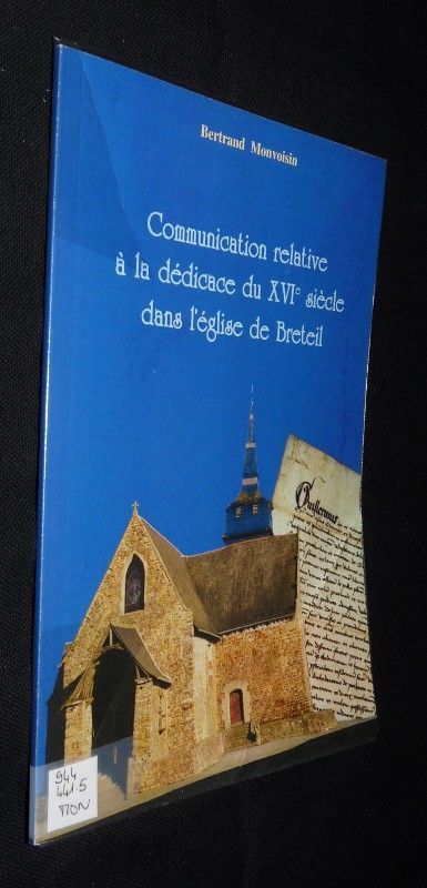 Communication relative à la dédicace du XVIe siècle dans l'église de Breteil