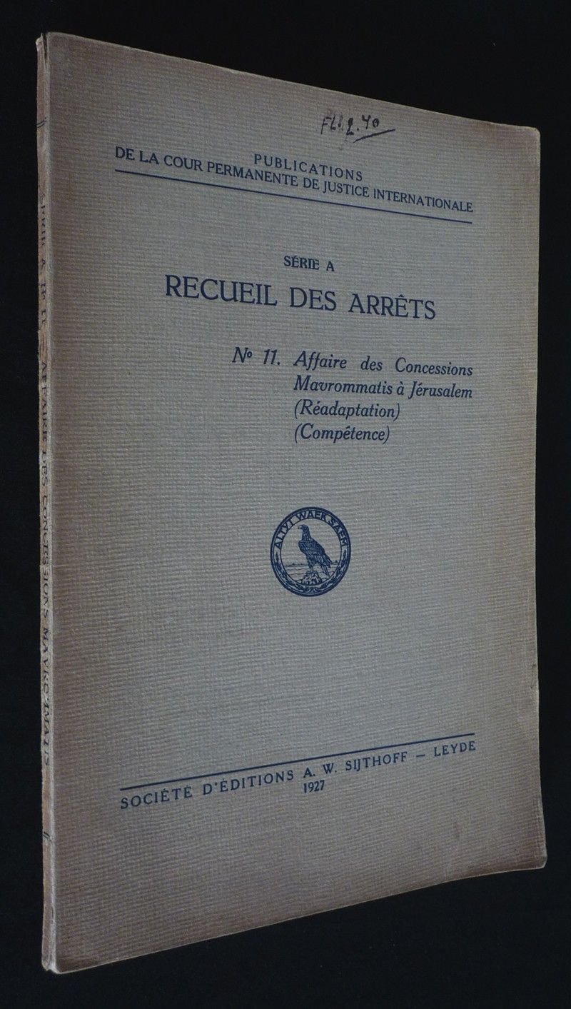 Publications de la Cour permanente de Justice internationale. Série A. Recueil des arrêts. N°11 : Affaires des Concessions Mavrommatis à Jérusalem (Réadaptation) (Compétence)