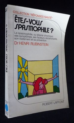 Etes-vous spasmophile ? La spasmopjilie, ou tétanie chronique, ses symptômes, ses mécanismes et son traitement