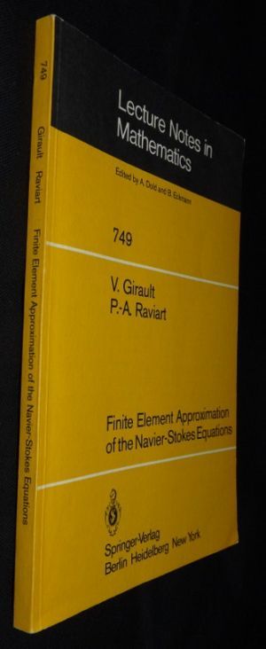 Lecture notes in mathematics n°749. Finite element approximation of the Navier-Stockes equations
