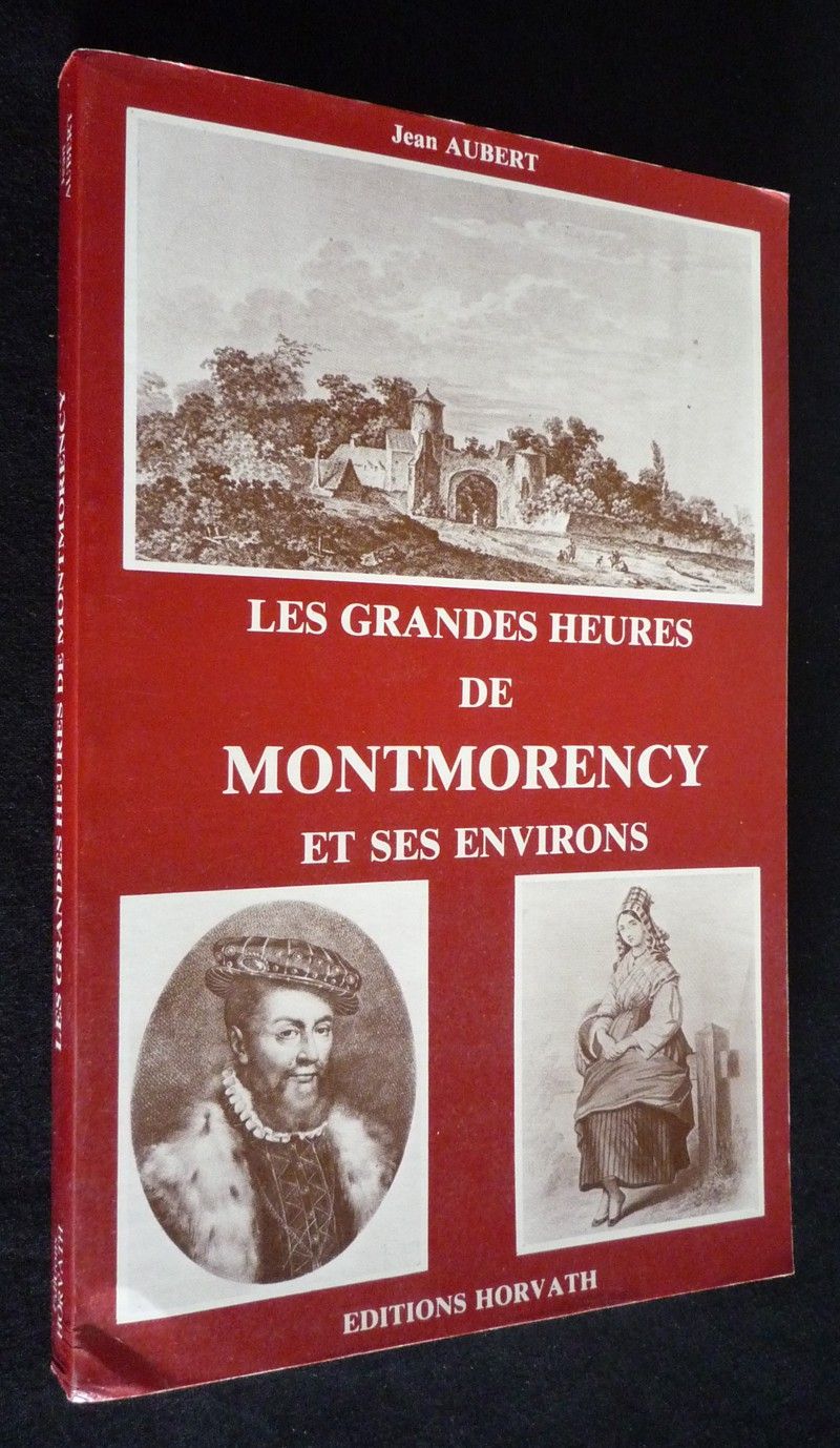 Les Grandes heures de Montmorency et ses environs