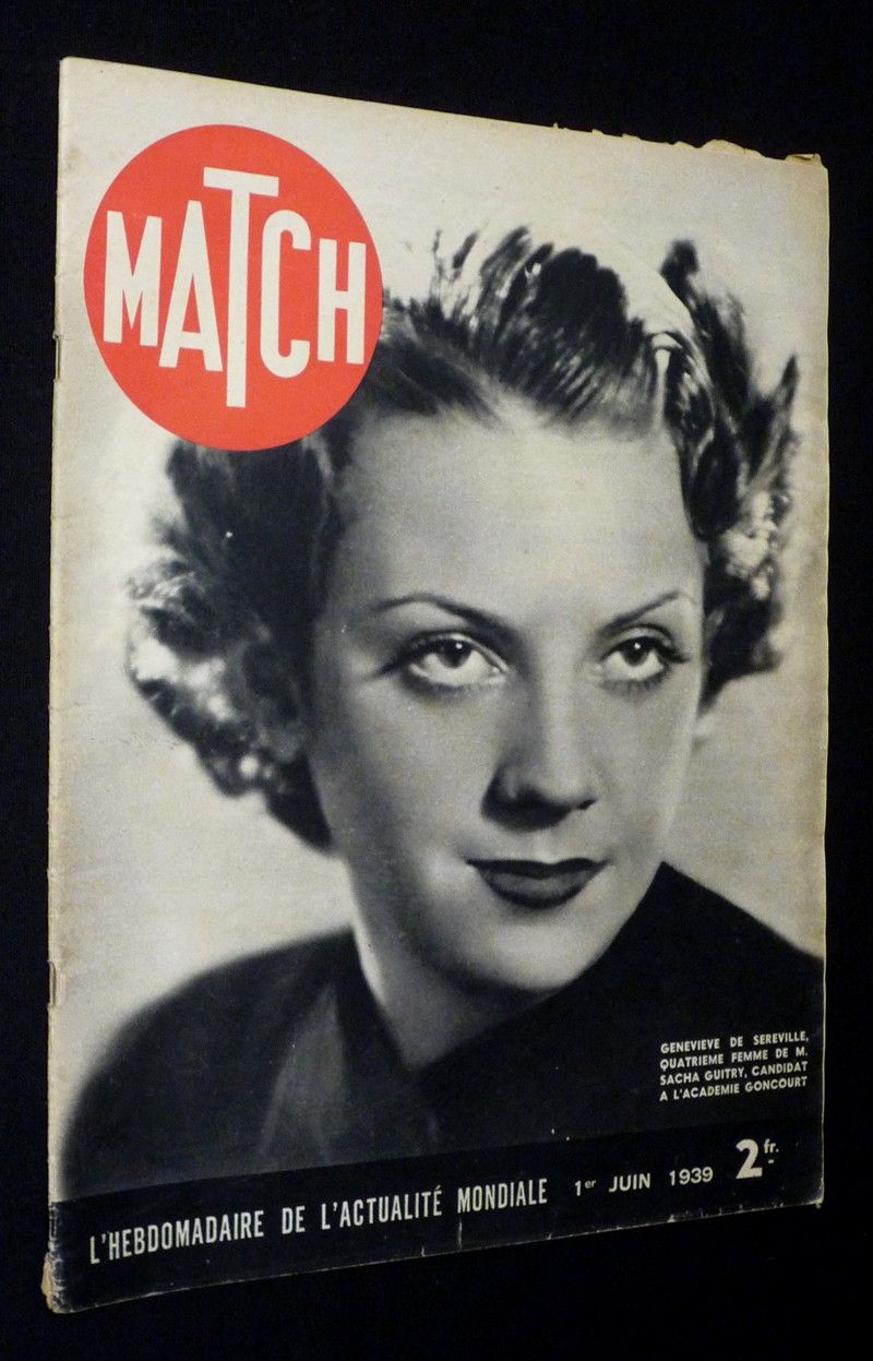 Match (n°48 - 1er juin 1939) : Geneviève de Séréville, quatrième femme de M. Sacha Guitry, candidat à l'académie Goncourt