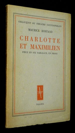 Charlotte et Maximilien, pièce en six tableaux, en prose