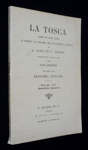 La Tosca, opéra en trois actes d'après le drame de Victorien Sardou