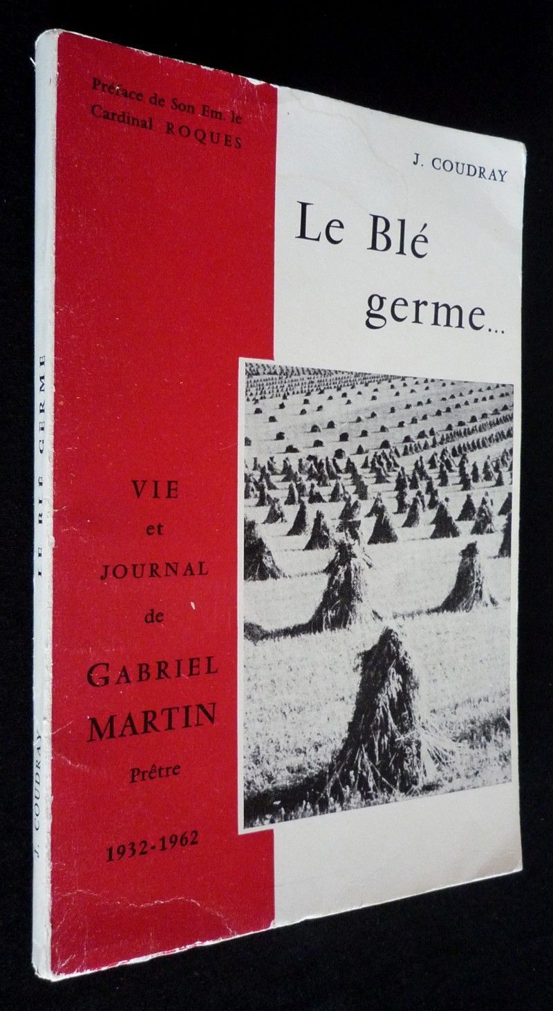 Le Blé germe... Gabriel Martin, prêtre (1932-1962)