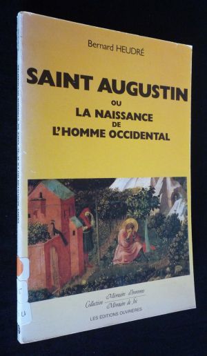 Saint Augustin ou la Naissance de l'homme occidental