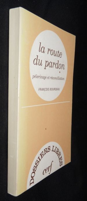 La route du pardon, pèlerinage et réconciliation