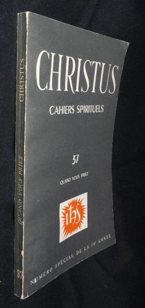 Christus. Cahiers spirituels. IHS, n°37 HS, janvier 1963