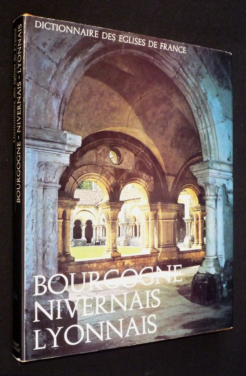 Dictionnaire des églises de France IIA : Bourgogne, Nivernais, Lyonnais