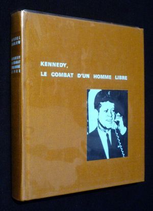 Kennedy, le combat d'un homme libre