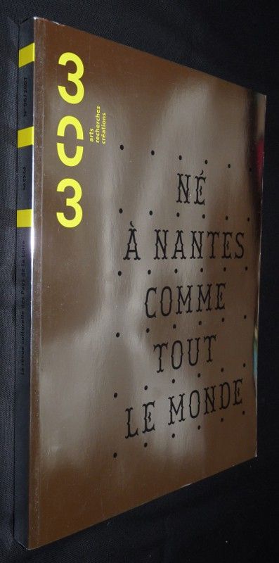 303 - Arts, recherches et créations. n°96, Né à Nantes comme tout le monde