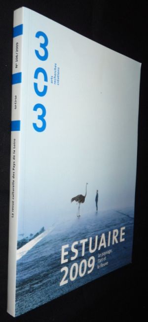 303 - Arts, recherches et créations. n°106, Estuaire 2009. Le paysage, l'art et le fleuve