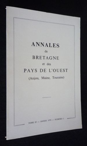 Annales de Bretagne et des Pays de l'Ouest (Anjou, Maine, Touraine), tome 85 - année 1978 - n°1