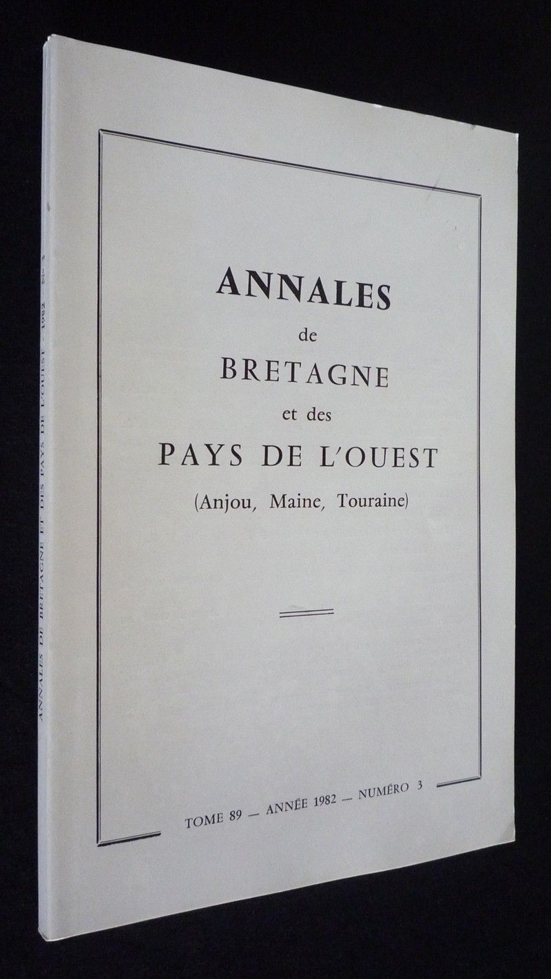 Annales de Bretagne et des Pays de l'Ouest (Anjou, Maine, Touraine), tome 89 - année 1982 - n°3