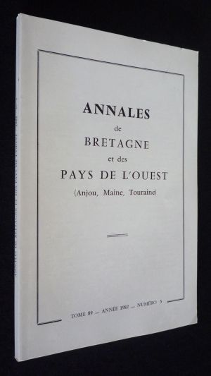 Annales de Bretagne et des Pays de l'Ouest (Anjou, Maine, Touraine), tome 89 - année 1982 - n°3