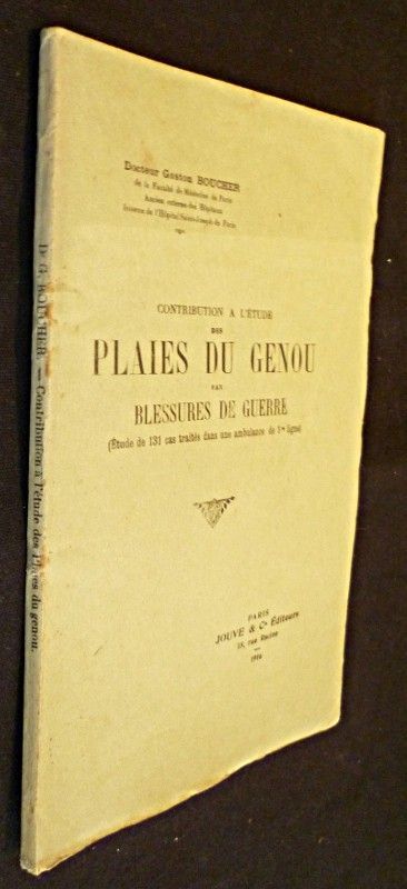 Contribution à l'étude des plaies du genou par blessure de guerre (étude de 131 cas traités dans une ambulance de 1ere ligne)