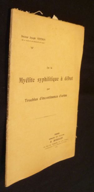 De la myélite syphilitique à début par troubles d'incontinence d'urine