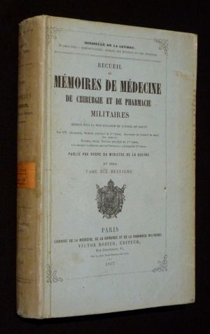 Recueil de mémoires de médecine, de chirurgie et de pharmacie militaires. IIIe série, tome 18