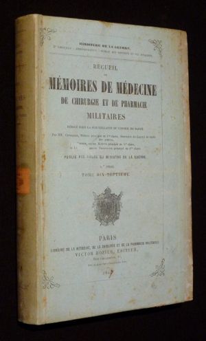Recueil de mémoires de médecine, de chirurgie et de pharmacie militaires. IIIe série, tome 19
