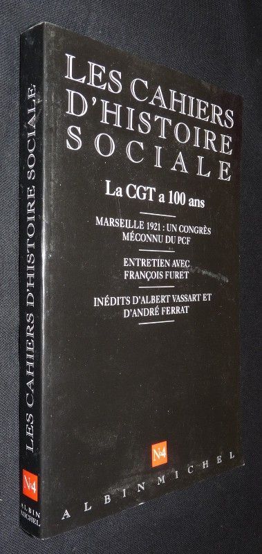 Les cahiers d'Histoire sociale n°4. La CGT a 100 ans.