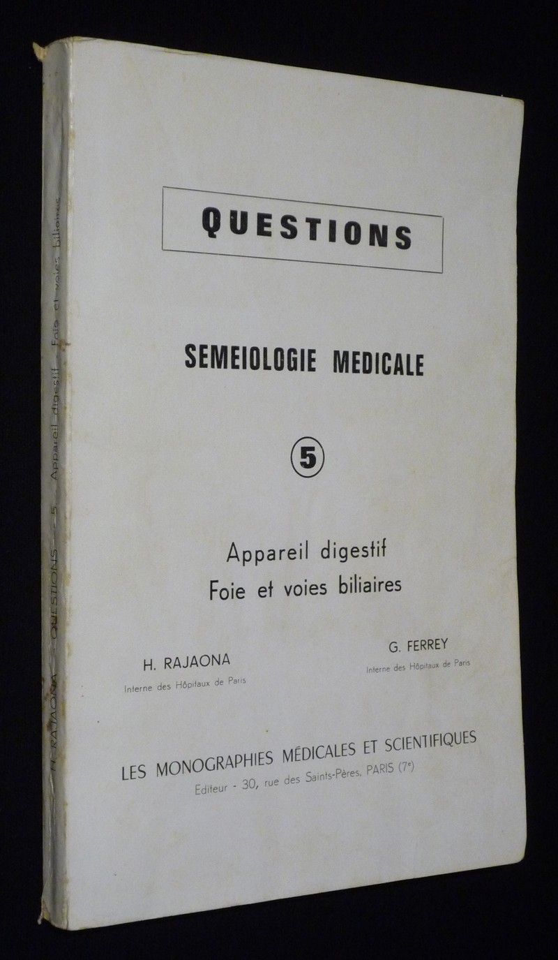 Questions. Séméiologie médicale 5 : Appareil digestif, foie et voies biliaires