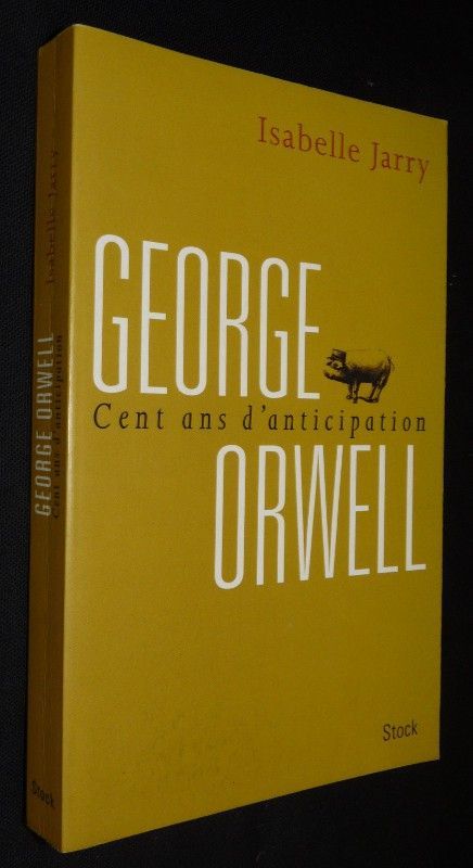George Orwell, cent ans d'anticipation