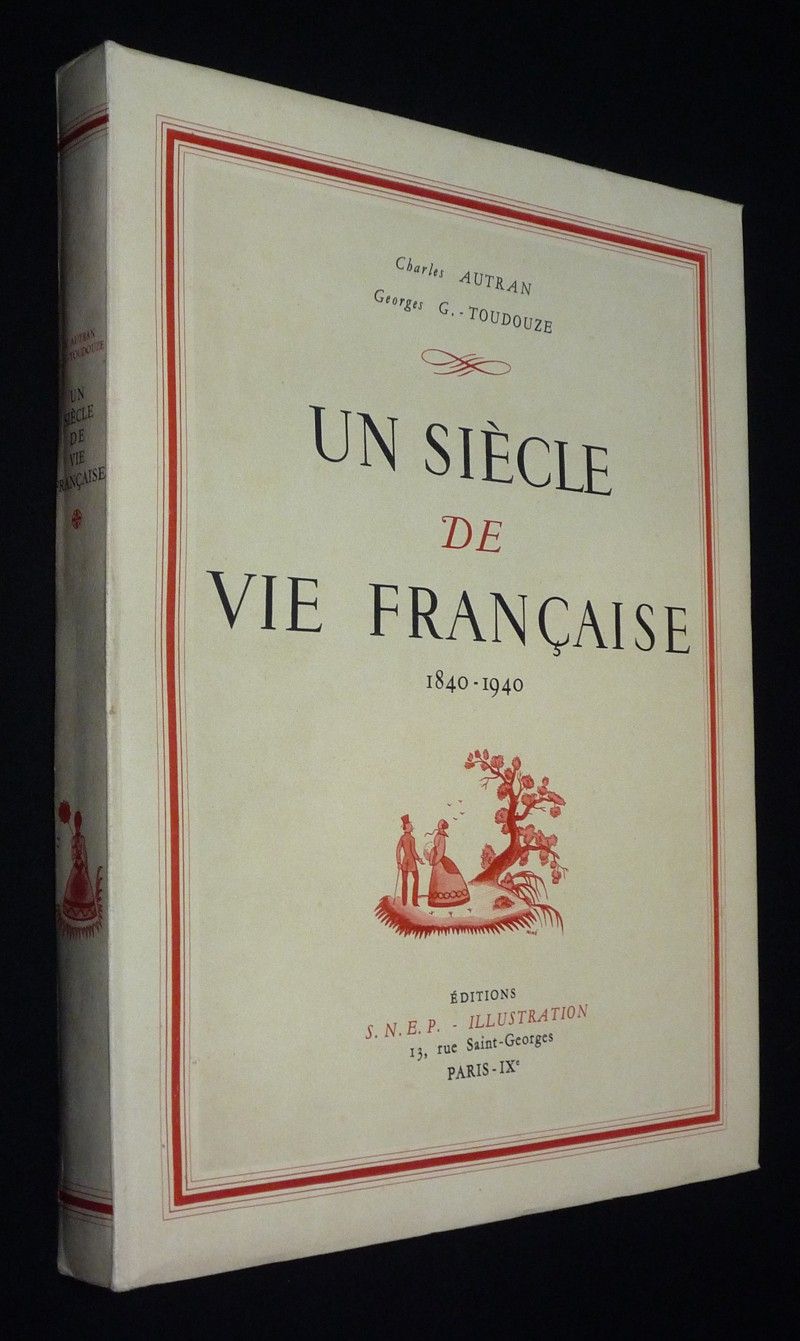 Un siècle de vie française, 1840-1940