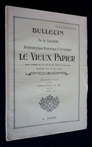 Bulletin de la Société Archéologique, Historique et Artistique : Le Vieux Papier (12e année, fascicule n°65, mars 1911)