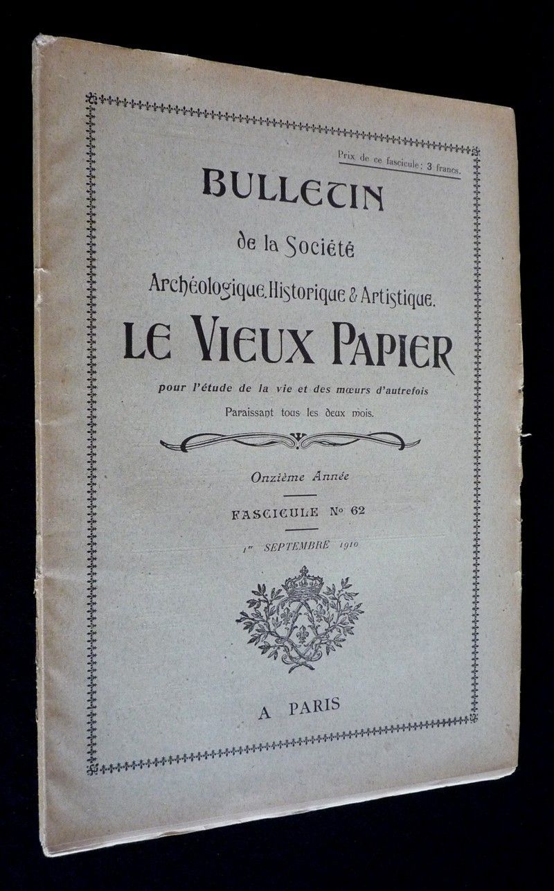 Bulletin de la Société Archéologique, Historique et Artistique : Le Vieux Papier (11e année, fascicule n°62, septembre 1910)