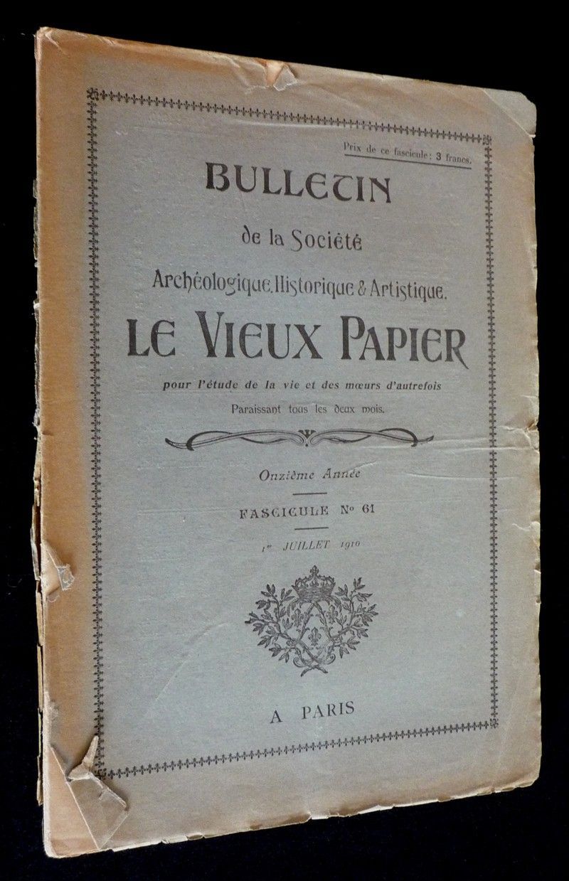 Bulletin de la Société Archéologique, Historique et Artistique : Le Vieux Papier (11e année, fascicule n°61, juillet 1910)