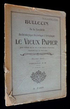 Bulletin de la Société Archéologique, Historique et Artistique : Le Vieux Papier (11e année, fascicule n°61, juillet 1910)