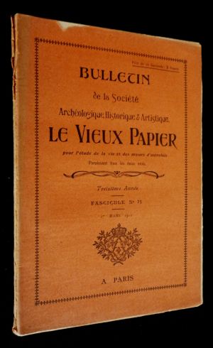 Bulletin de la Société Archéologique, Historique et Artistique : Le Vieux Papier (13e année, fascicule n°71, mars 1912)
