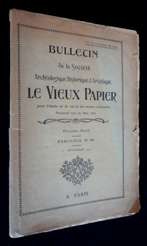 Bulletin de la Société Archéologique, Historique et Artistique : Le Vieux Papier (11e année, fascicule n°63, novembre 1910)