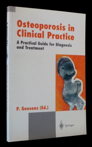 Osteoporosis in Clinical Practice : A Practical Guide for Diagnosis and Treatment