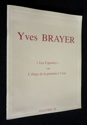 Yves Brayer : Les Capitales ou L'Eloge de la peinture à l'eau
