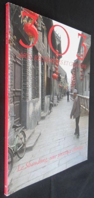 303 Arts, recherches et créations, n°90, Le Shandong, une province chinoise