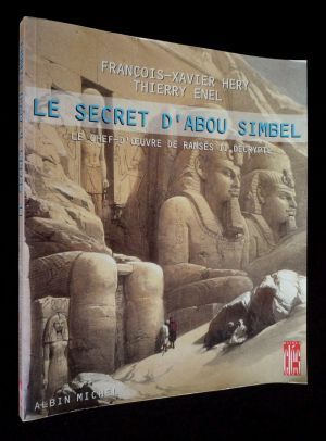 Le Secret d'Abou Simbel : le chef-d'oeuvre de Ramsès II décrypté