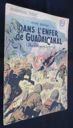 Dans l'enfer de Guadalcanal (Iles Salomon 1942-43) (collection "patrie" n°47)