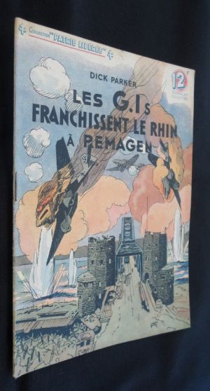Les G.Is franchissent le Rhin à Remagen (collection "patrie libérée" n°29)