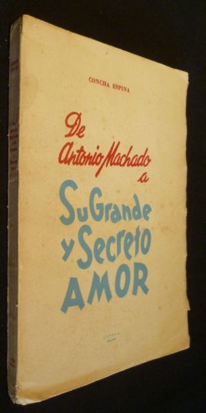 De Antonio Machado a su grande y secreto amor