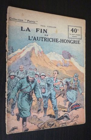 La Fin de l'Autriche-Hongrie (Collection "Patrie", n°133)