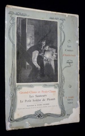 Les Contes d'Andersen : Grand-Claus et Petit-Claus. Les Sauteurs. Le Petit Soldat de Plomb