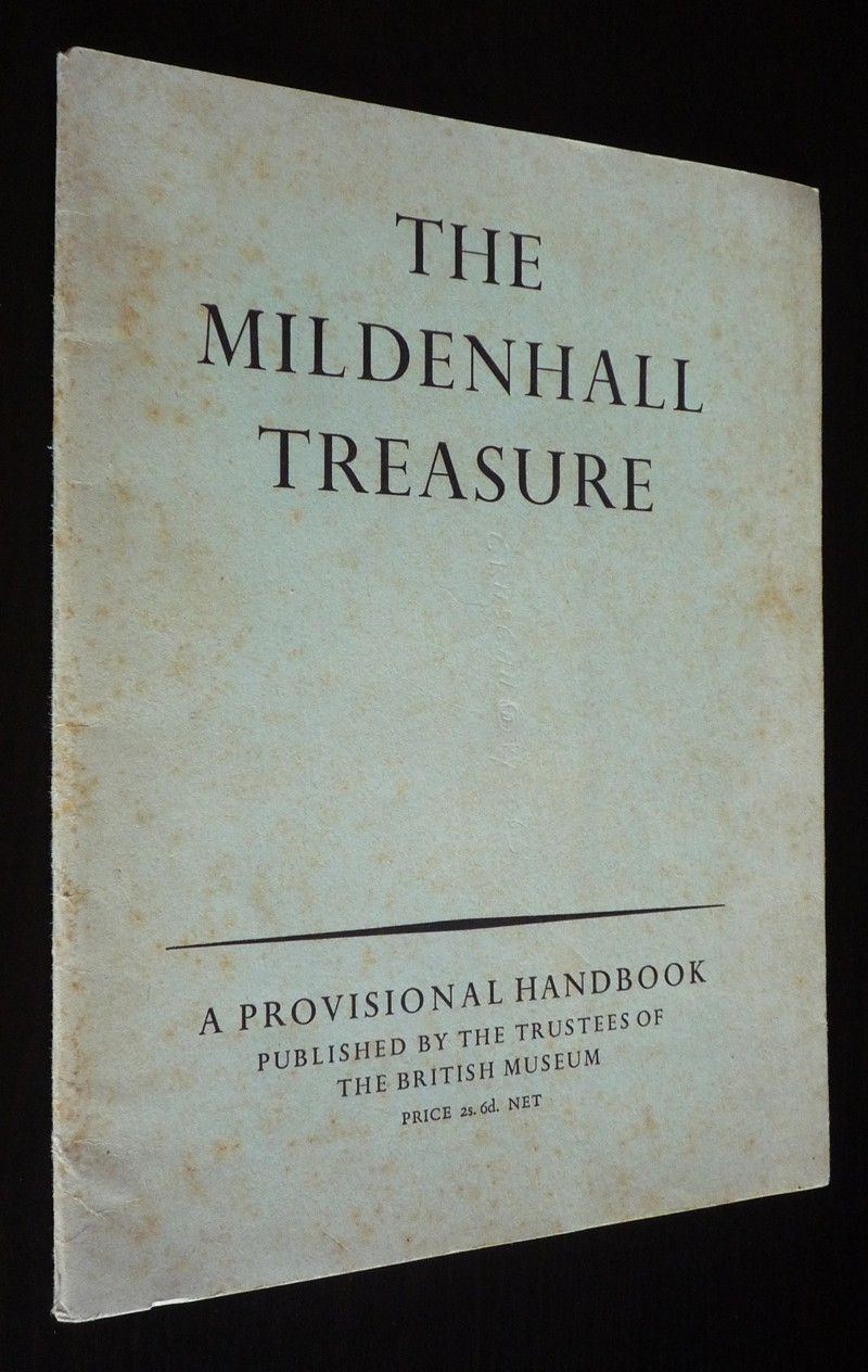 The Mildenhall Treasure : A Provisional Handbook