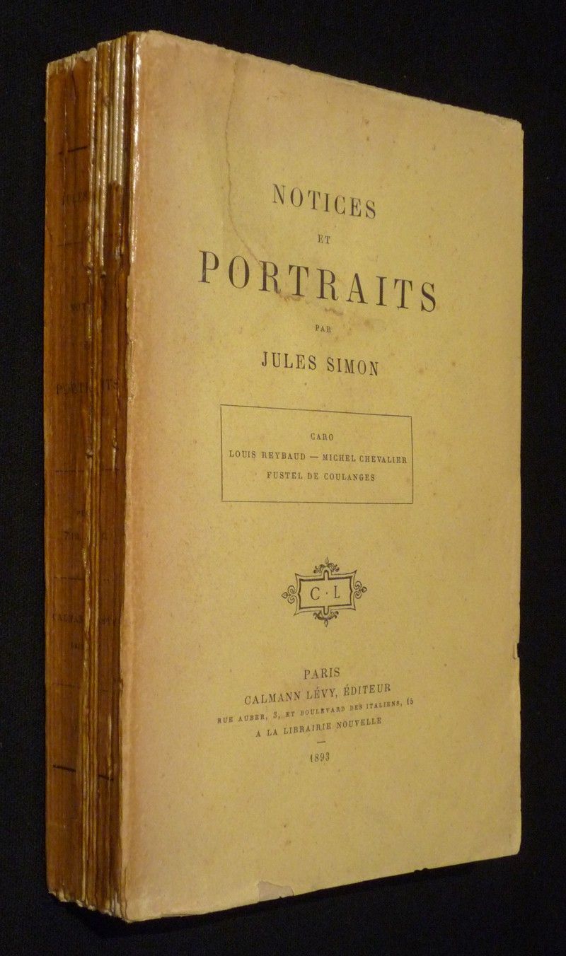 Notices et portraits : Caro - Louis Reybaud - Michel Chevalier - Fustel de Coulanges