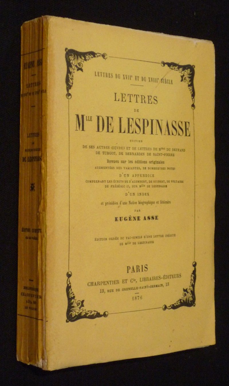 Lettres de Mlle de Lespinasse, suivies de ses autres oeuvres et de lettres de Mme du Deffand, de Turgot, de Bernardin de Saint-Pierre