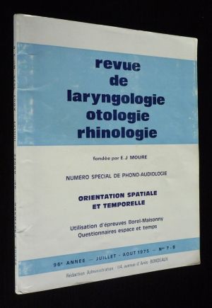 Revue de laryngologie, otologie, rhinologie (n°7-8, juillet-août 1975) : Numéro spécial de phono-audiologie - Orientation spatiale et temporelle