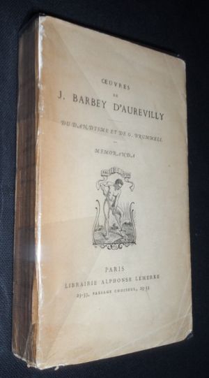Oeuvres de Barbey D'Aurevilly. Du dandysme et de G. Brummel. Memoranda.